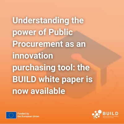 Understanding the power of Public Procurement as an innovation purchasing tool: the BUILD white paper is now available